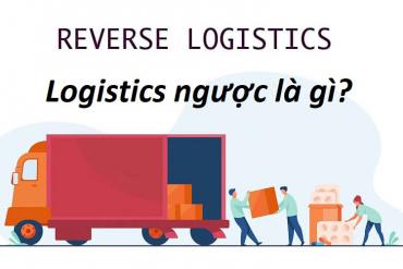 Quản trị Logistics ngược như thế nào mới hiệu quả?